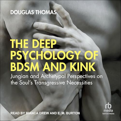 Cover of The Deep Psychology of BDSM and Kink