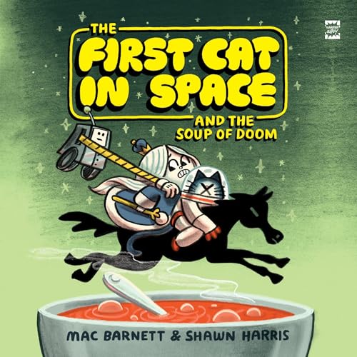Cover of The First Cat in Space and the Soup of Doom