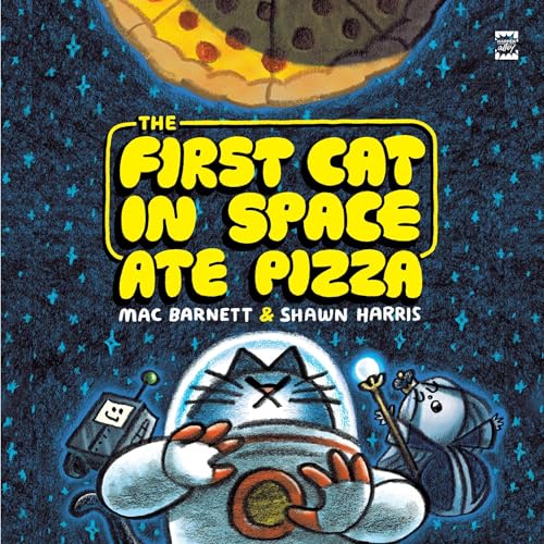 Cover of The First Cat in Space Ate Pizza
