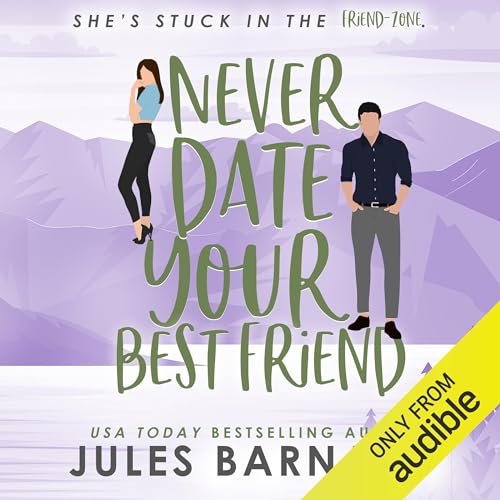 Cover of Never Date Your Best Friend