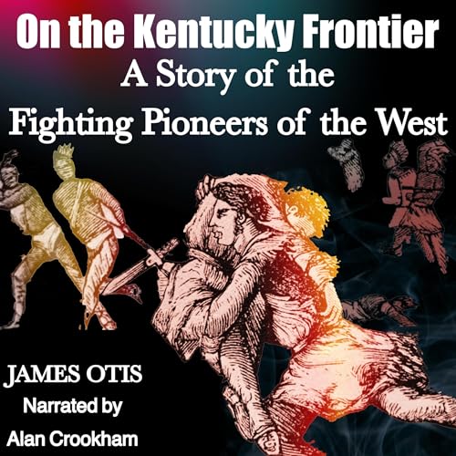 Cover of On the Kentucky Frontier (Annotated)