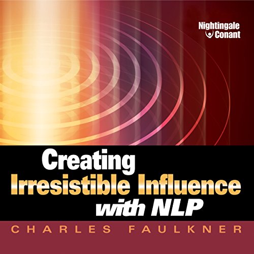 Cover of Creating Irresistible Influence with NLP