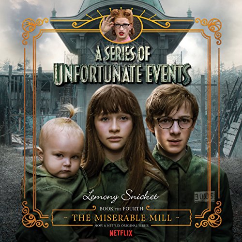 Cover of Series of Unfortunate Events #4: The Miserable Mill