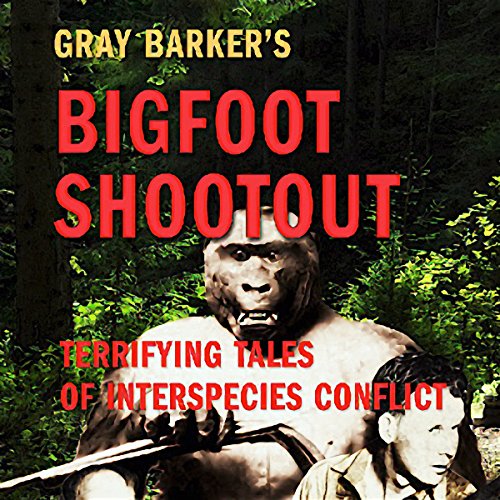 Cover of Gray Barker's Bigfoot Shootout!