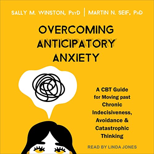 Cover of Overcoming Anticipatory Anxiety