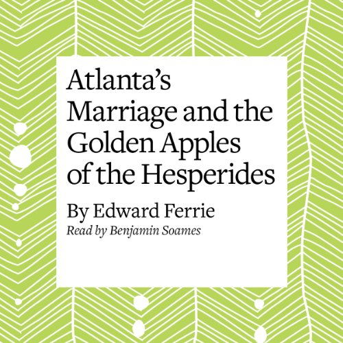Cover of Atlanta’s Marriage and the Golden Apples of the Hesperides