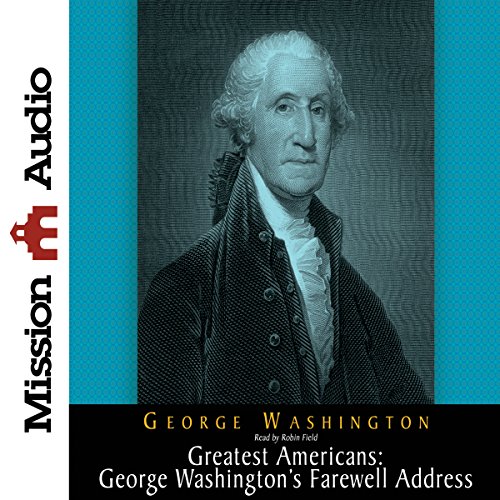 Cover of The Greatest Americans Series: George Washington's Farewell Address