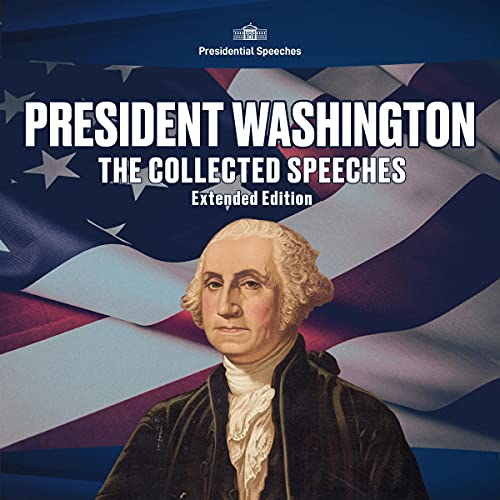 Cover of President Washington, the Collected Speeches: Extended Edition