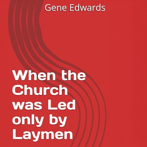 Cover of When the Church was Led Only by Laymen