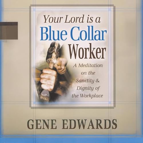 Cover of Your Lord Is a Blue Collar Worker