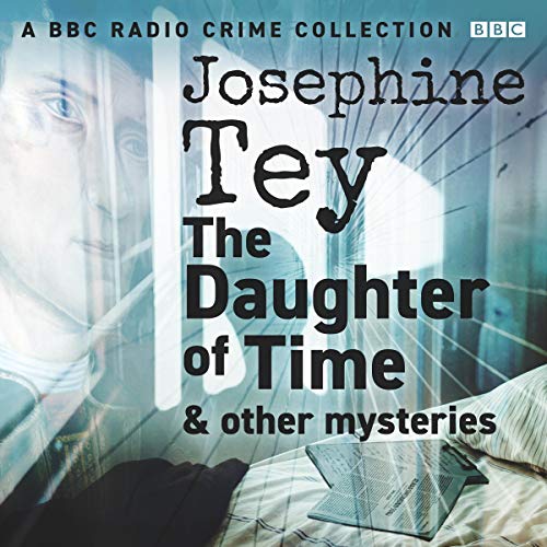 Cover of Josephine Tey: The Daughter of Time & Other Mysteries