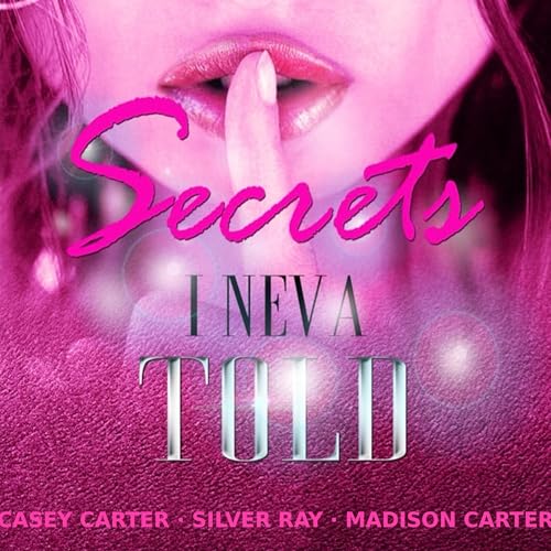 Cover of Secrets I Neva Told