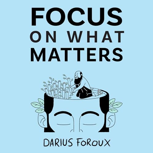 Cover of Focus on What Matters