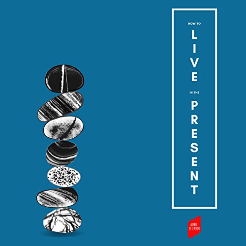 Cover of How to Live in the Present