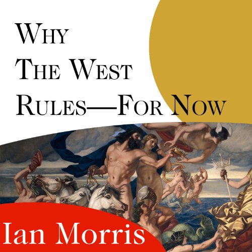 Cover of Why the West Rules - for Now