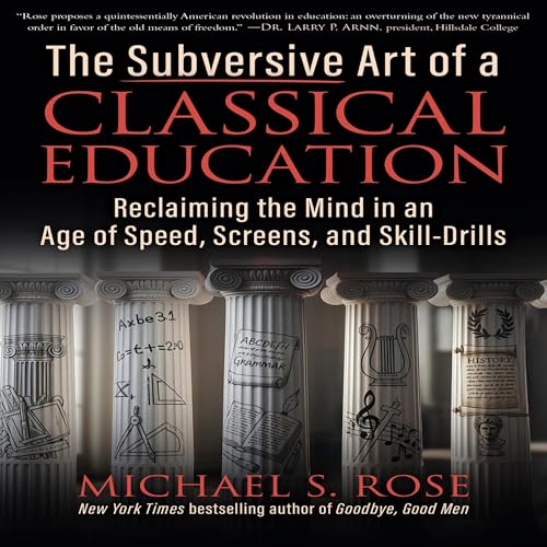 Cover of The Subversive Art of a Classical Education