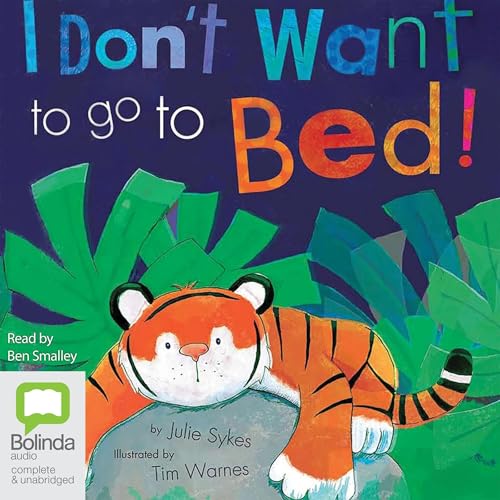 Cover of I Don't Want to Go to Bed!