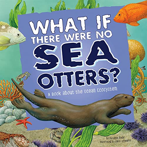 Cover of What If There Were No Sea Otters?