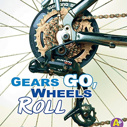 Cover of Gears Go, Wheels Roll