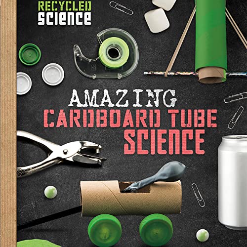 Cover of Amazing Cardboard Tube Science
