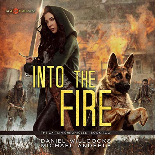 Cover of Into the Fire: Age of Madness - A Kurtherian Gambit Series