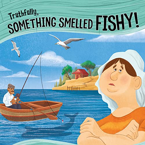 Cover of Truthfully, Something Smelled Fishy!