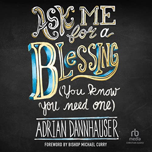 Cover of Ask Me for a Blessing (You Know You Need One)
