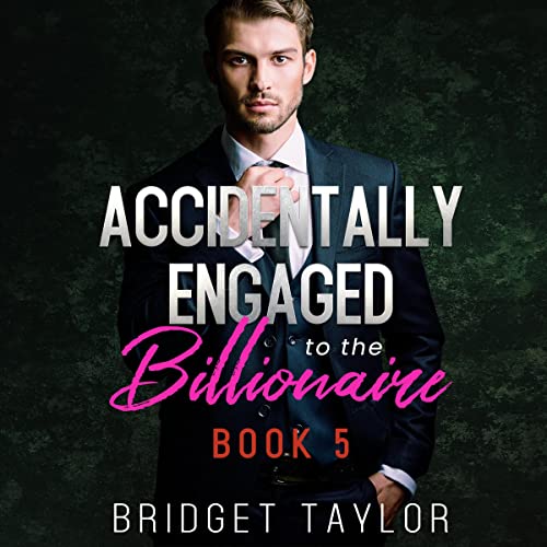 Cover of Accidentally Engaged to the Billionaire
