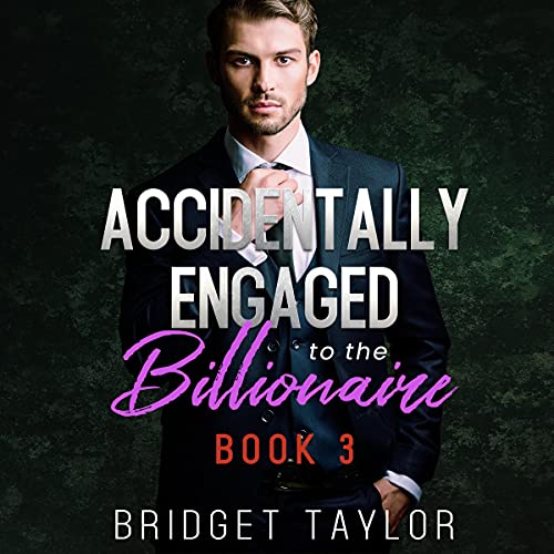 Cover of Accidental Engagement Series, Book 3