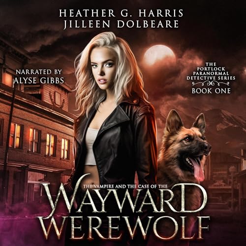 Cover of The Vampire and the Case of the Wayward Werewolf