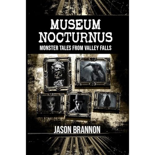 Cover of Museum Nocturnus: Monster Tales From Valley Falls