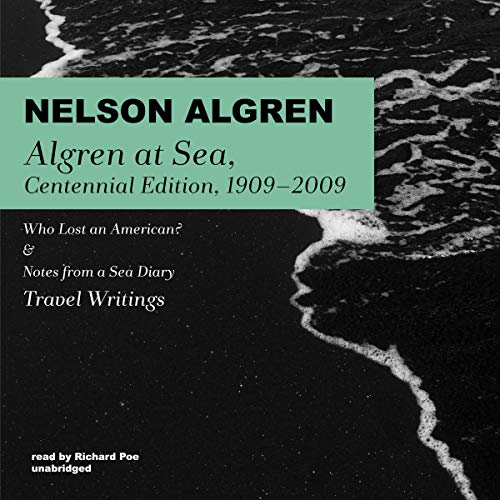 Cover of Algren at Sea, Centennial Edition, 1909-2009