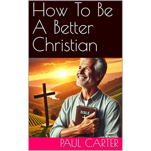 Cover of How To Be A Better Christian