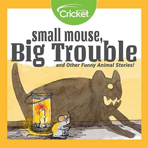 Cover of Small Mouse, Big Trouble, and Other Funny Animal Stories