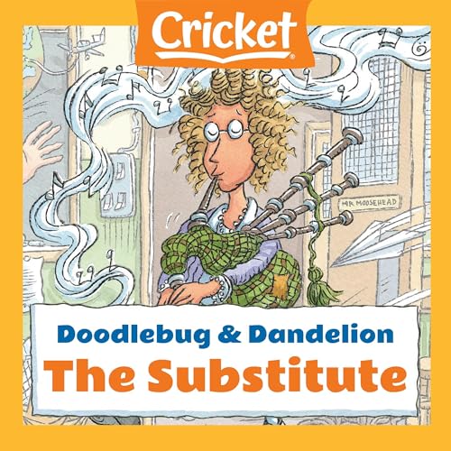 Cover of Doodlebug & Dandelion: The Substitute