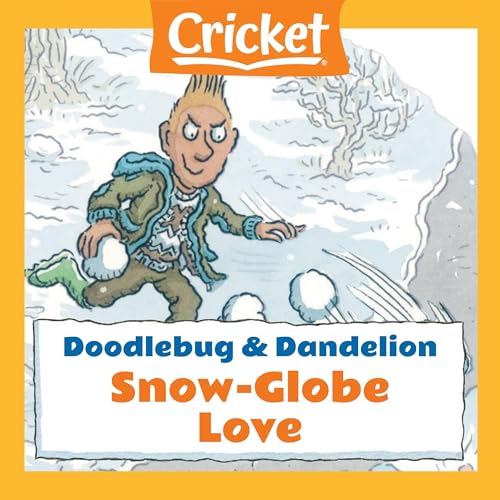 Cover of Doodlebug & Dandelion: Snow-Globe Love