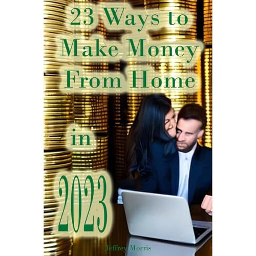 Cover of 23 Ways to Make Money from Home in 2023