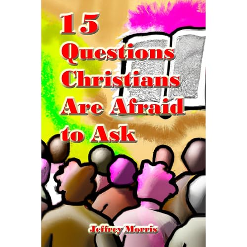 Cover of 15 Questions Christians are Afraid to Ask