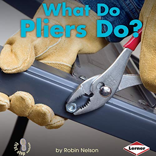 Cover of What Do Pliers Do?