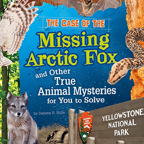 Cover of The Case of the Missing Arctic Fox and Other True Animal Mysteries for You to Solve
