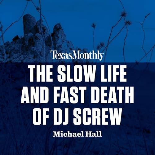 Cover of The Slow Life and Fast Death of DJ Screw