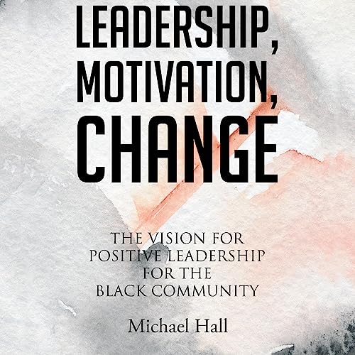 Cover of Leadership, Motivation, Change