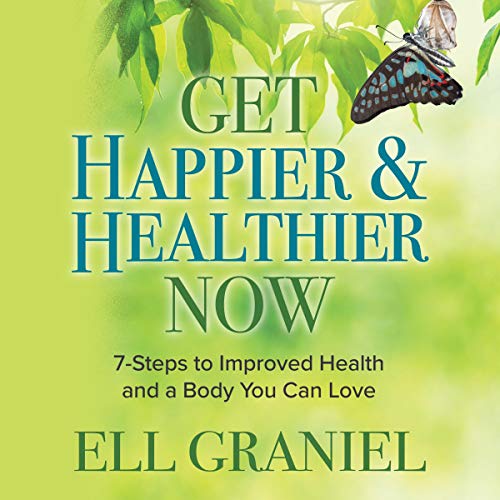 Cover of Get Happier & Healthier Now