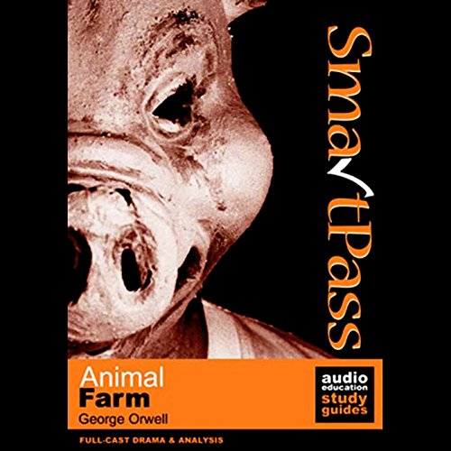 Cover of SmartPass Audio Education Study Guide to Animal Farm (Dramatised)