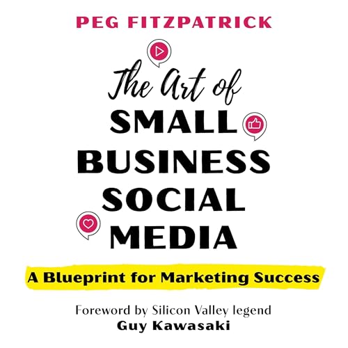 Cover of The Art of Small Business Social Media