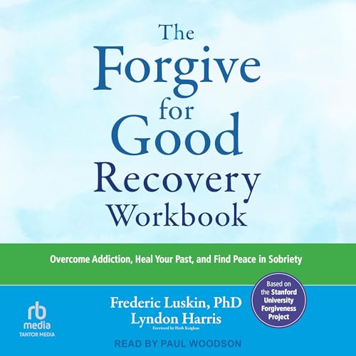 Cover of The Forgive for Good Recovery Workbook