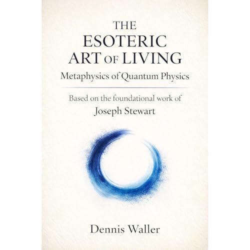 Cover of The Esoteric Art of Living: Metaphysics of Quantum Physics