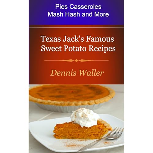 Cover of Texas Jack's Famous Sweet Potato Recipes