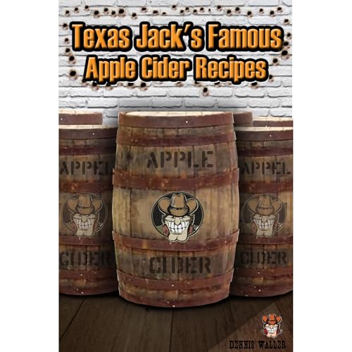 Cover of Texas Jack's Famous Apple Cider Recipes