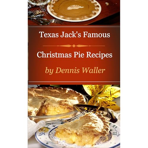 Cover of Texas Jack's Famous Christmas Pie Recipes